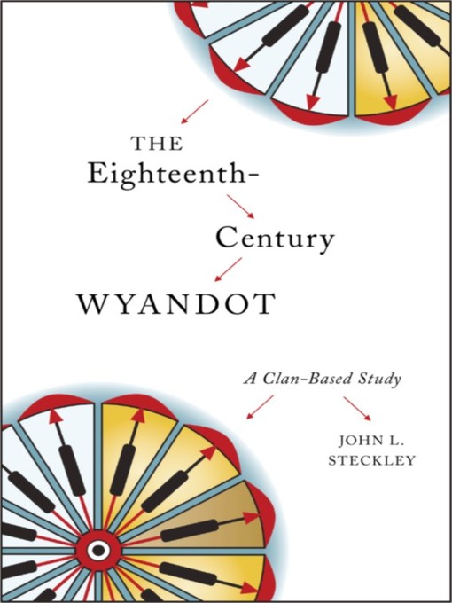 Title details for The Eighteenth-Century Wyandot by John L. Steckley - Available